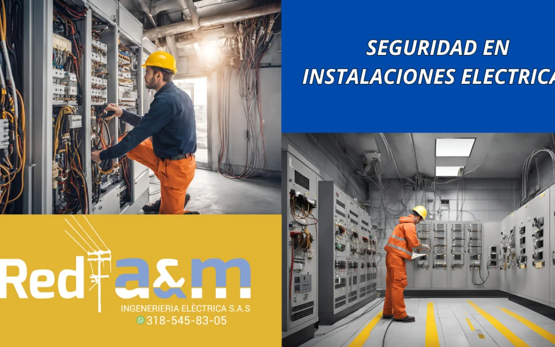 Seguridad en instalaciones eléctricas: Cómo prevenir accidentes