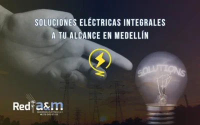 Soluciones eléctricas integrales en Medellín