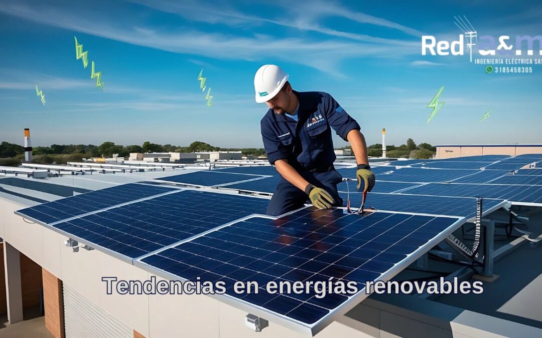 Tendencias en energías renovables para el 2025